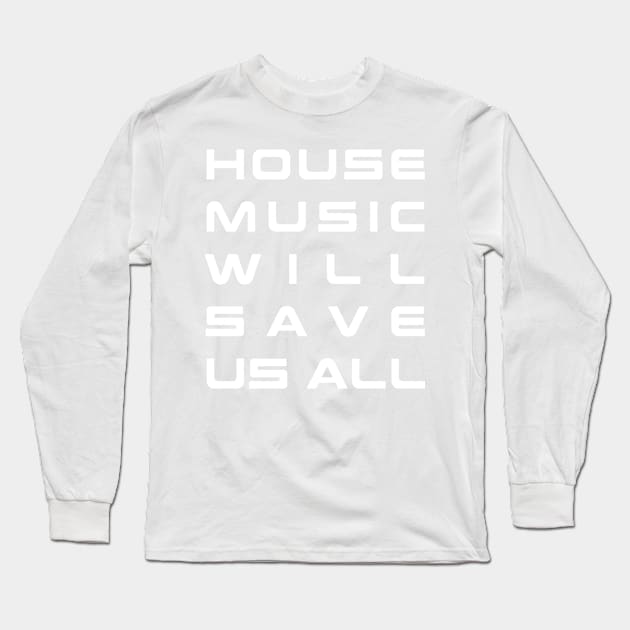 House Music Long Sleeve T-Shirt by JasonLloyd